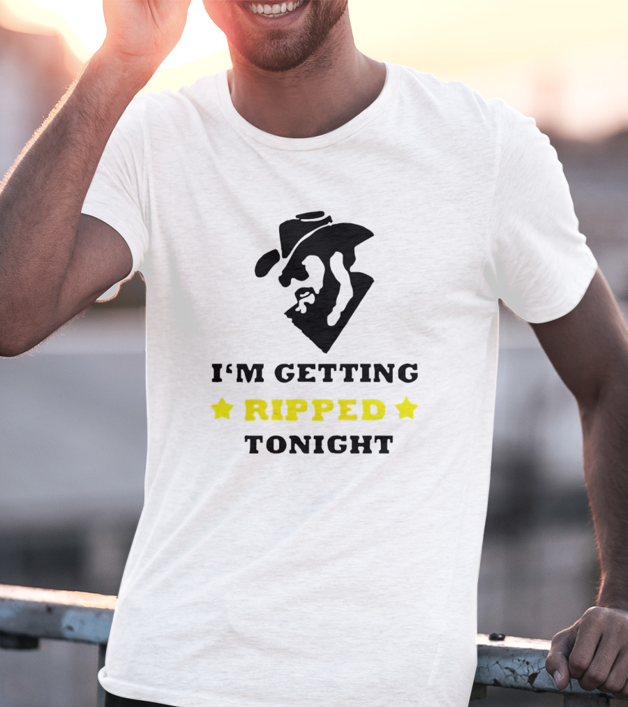 I'm Getting Ripped Tonight Cowboy T-Shirt