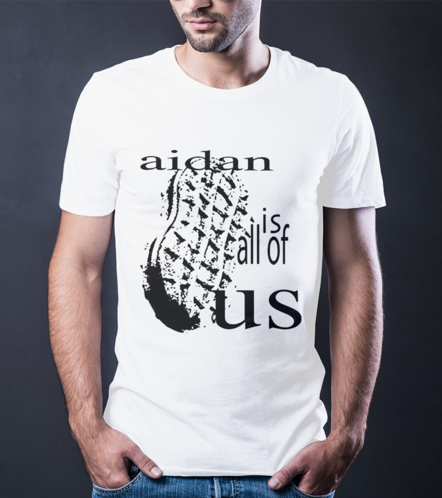 Aidan Is All Of Us Bootprint T-Shirt