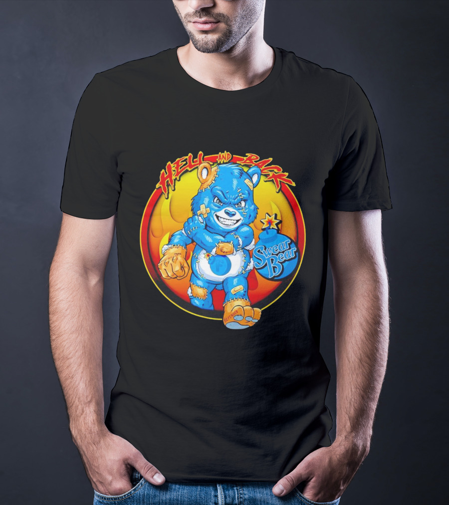 Hell And Back Swear Bear Fierce Blue Cartoon With Flames T-Shirt
