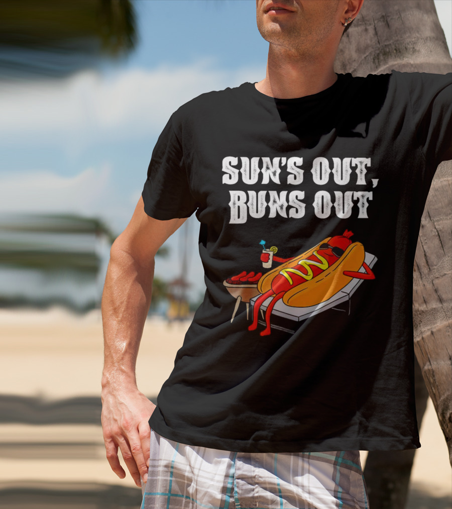 Sun's Out Buns Out Hot Dog Relaxing With Drink T-Shirt