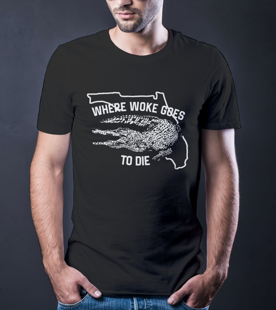 Ron Desantis Where Woke Goes To Die Florida Alligator T-Shirt