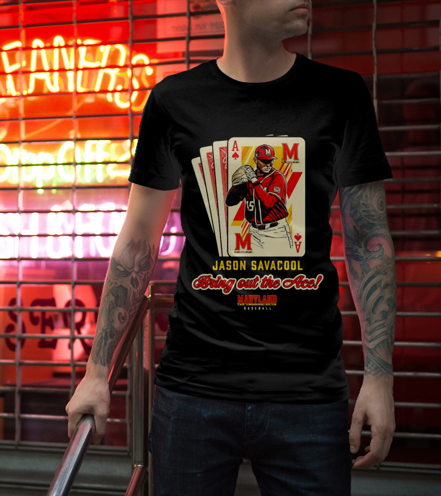 Jason Savacool Bring Out The Ace Maryland Baseball Player Card T-Shirt