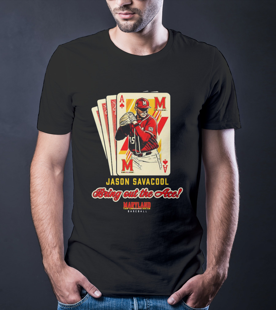 Jason Savacool Bring Out The Ace Maryland Baseball Player Card T-Shirt