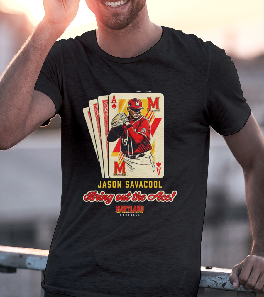 Jason Savacool Bring Out The Ace Maryland Baseball Player Card T-Shirt