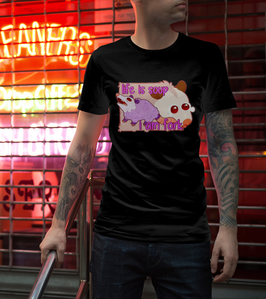Life Is Soup I Am Fork Cute Possum T-Shirt