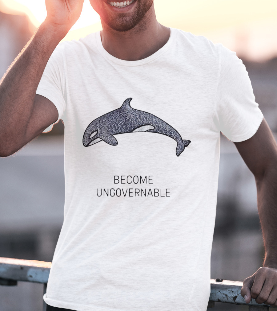 Become Ungovernable Orca T-Shirt