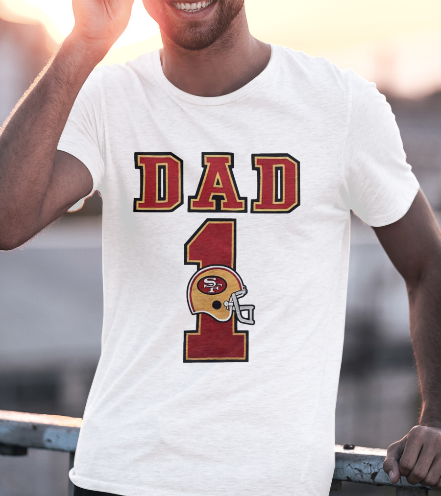 San Francisco 49ers Dad Number 1 Football Helmet T-Shirt