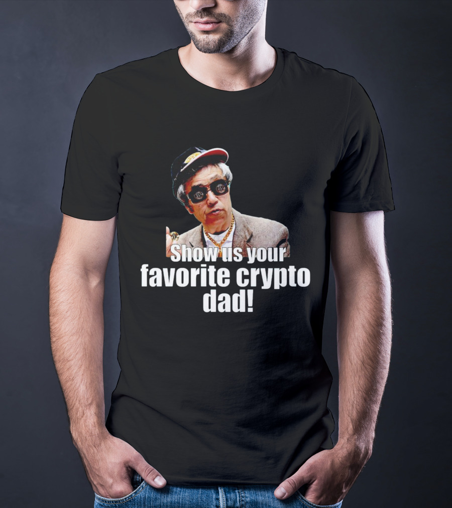 Show Us Your Favorite Crypto Dad Enthusiast With Sunglasses And Cap T-Shirt
