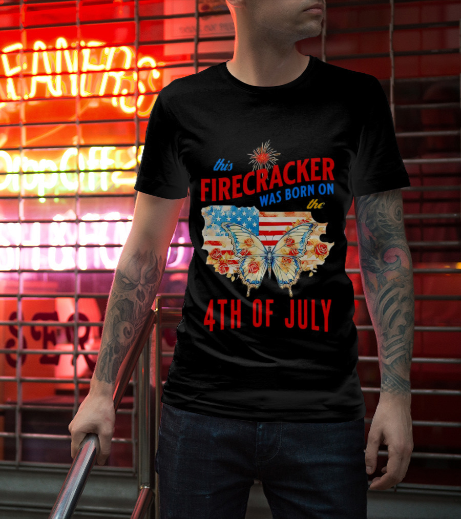 This Firecracker Was Born On The Fourth Of July With American Flag Butterfly And Roses T-Shirt