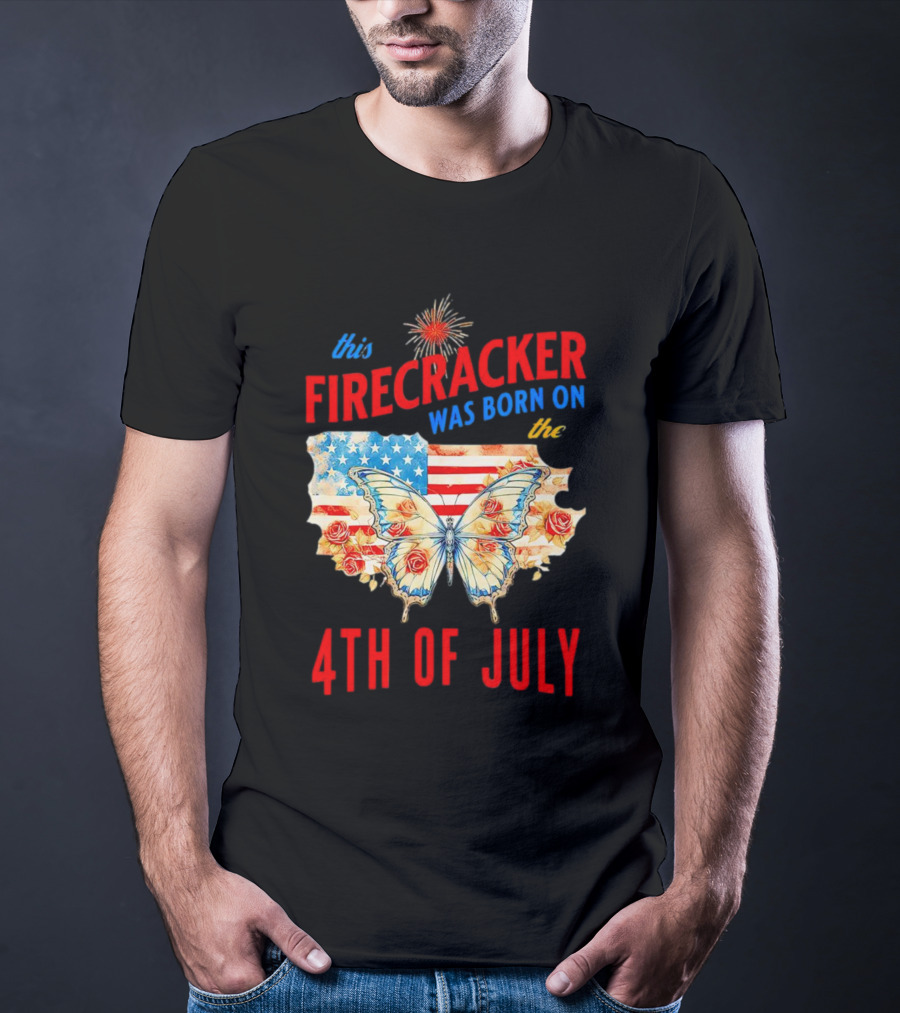This Firecracker Was Born On The Fourth Of July With American Flag Butterfly And Roses T-Shirt