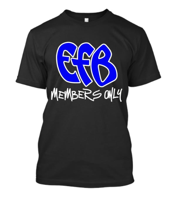 Efb Members Only T-Shirt