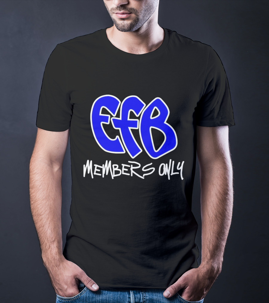 Efb Members Only T-Shirt