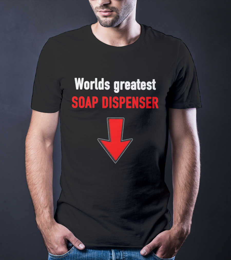 Worlds Greatest Soap Dispenser Red Arrow Down T-Shirt