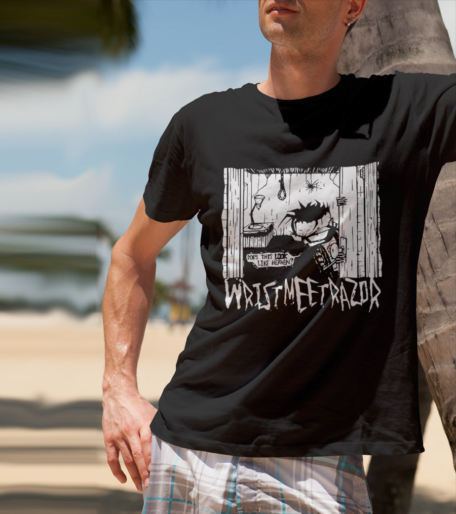 Wristmeetrazor Does This Look Like Heaven Johnny The Homicidal Mania T-Shirt
