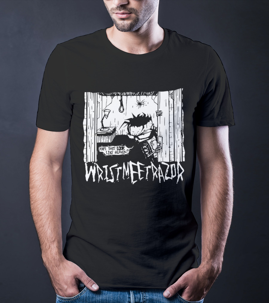 Wristmeetrazor Does This Look Like Heaven Johnny The Homicidal Mania T-Shirt