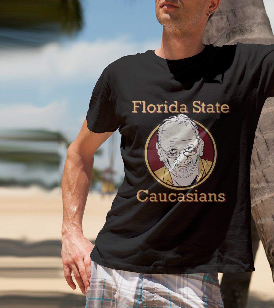 Florida State Caucasians Florida State Seminoles T-Shirt