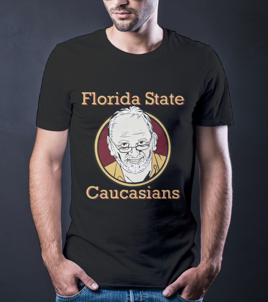 Florida State Caucasians Florida State Seminoles T-Shirt