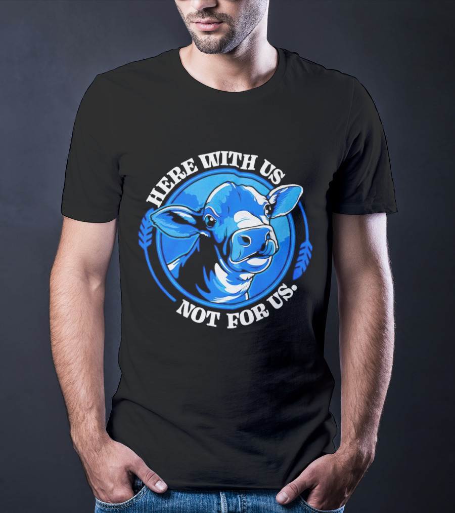 Here With Us Not For Us Blue Cow Circle T-Shirt