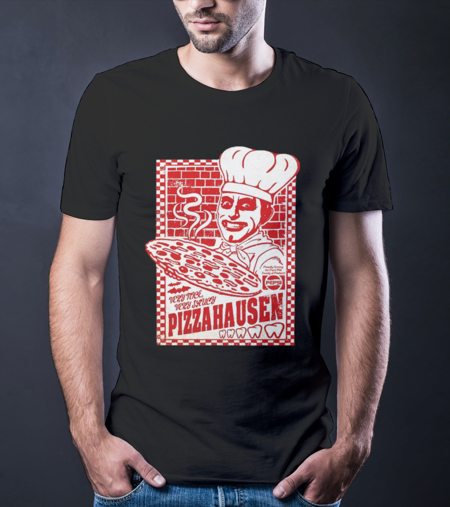 Very Nice Very Saucy Pizza Hausen Chef Holding Large Pepperoni Pizza T-Shirt