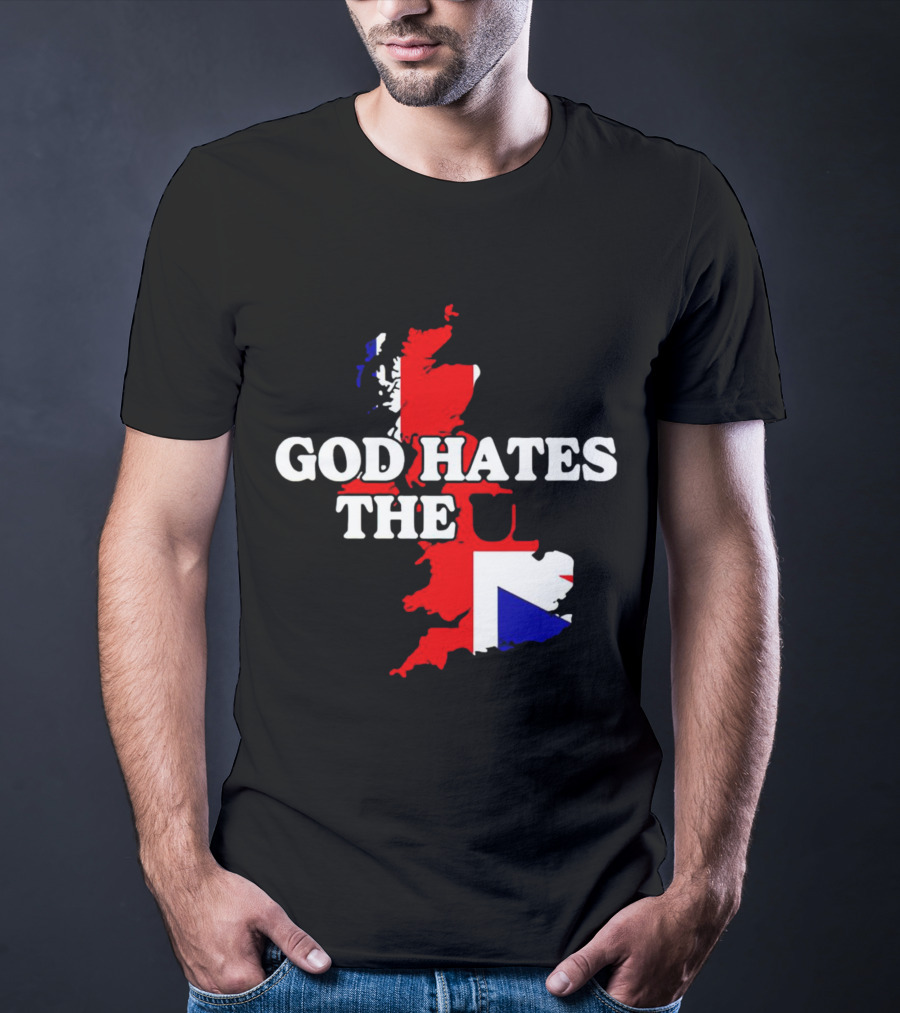 God Hates The UK Map With Union Jack Colors T-Shirt