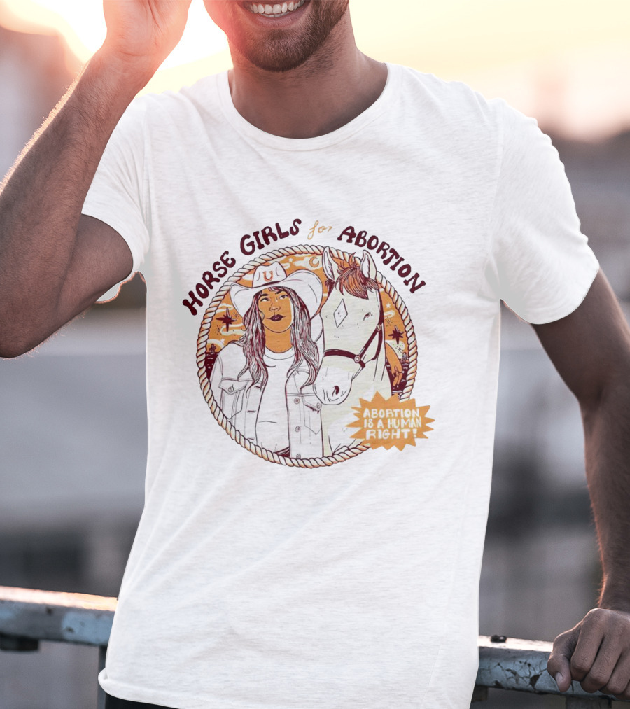 HORSE GIRLS FOR ABORTION ABORTION IS A HUMAN RIGHT COWGIRL WITH HORSEWESTERN T-Shirt