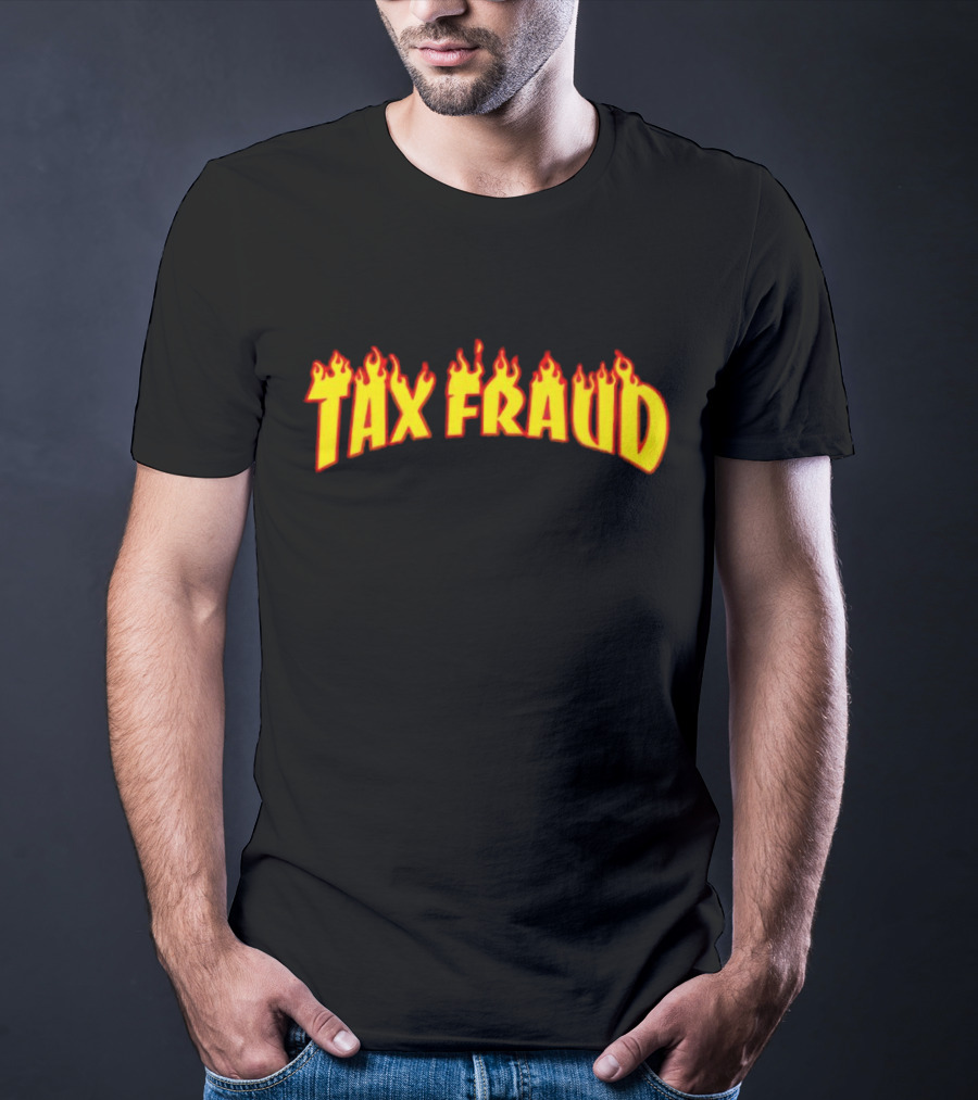 Tax Fraud Flaming Letters T-Shirt