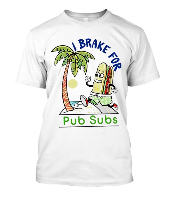I Brake For Pub Subs Palm Tree Tropical Adventure T-Shirt