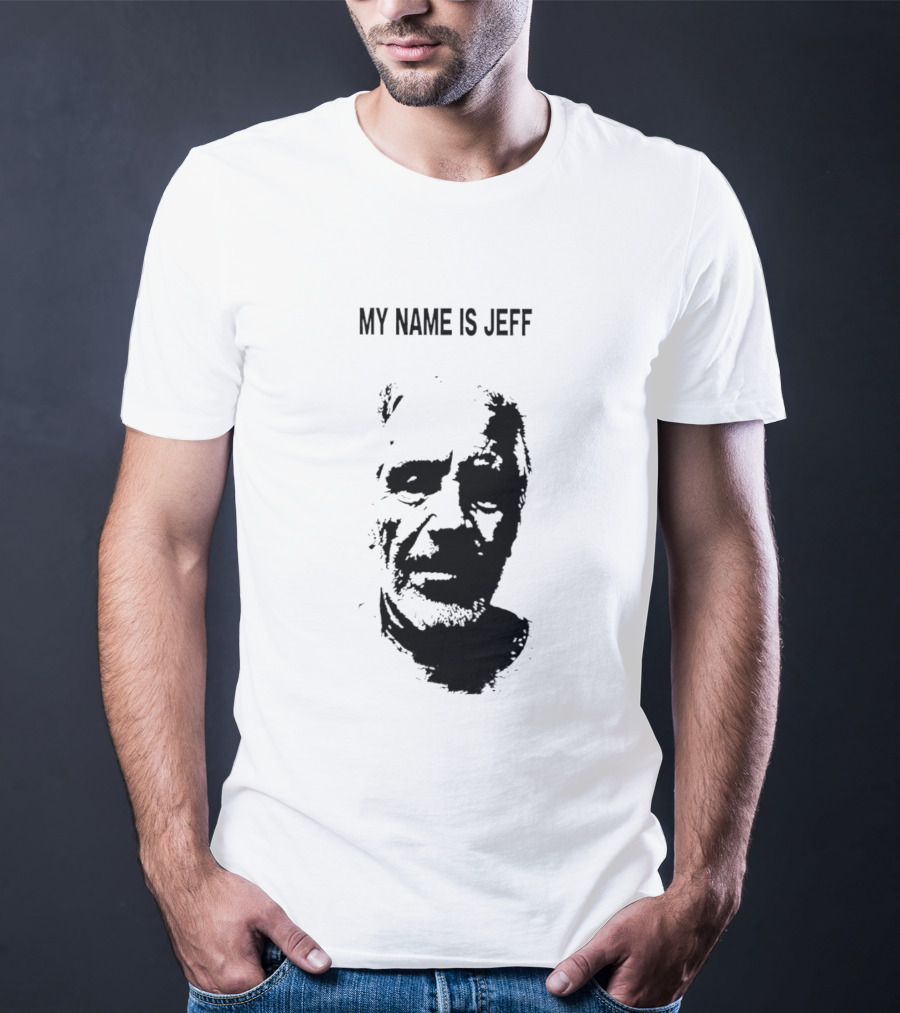 MY NAME IS JEFF T-Shirt