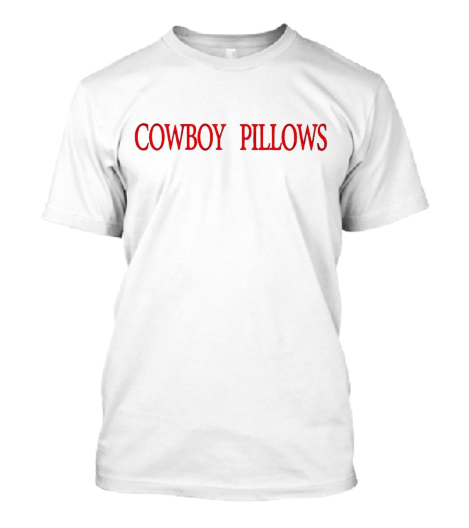 COWBOY PILLOWS Red Text T-Shirt