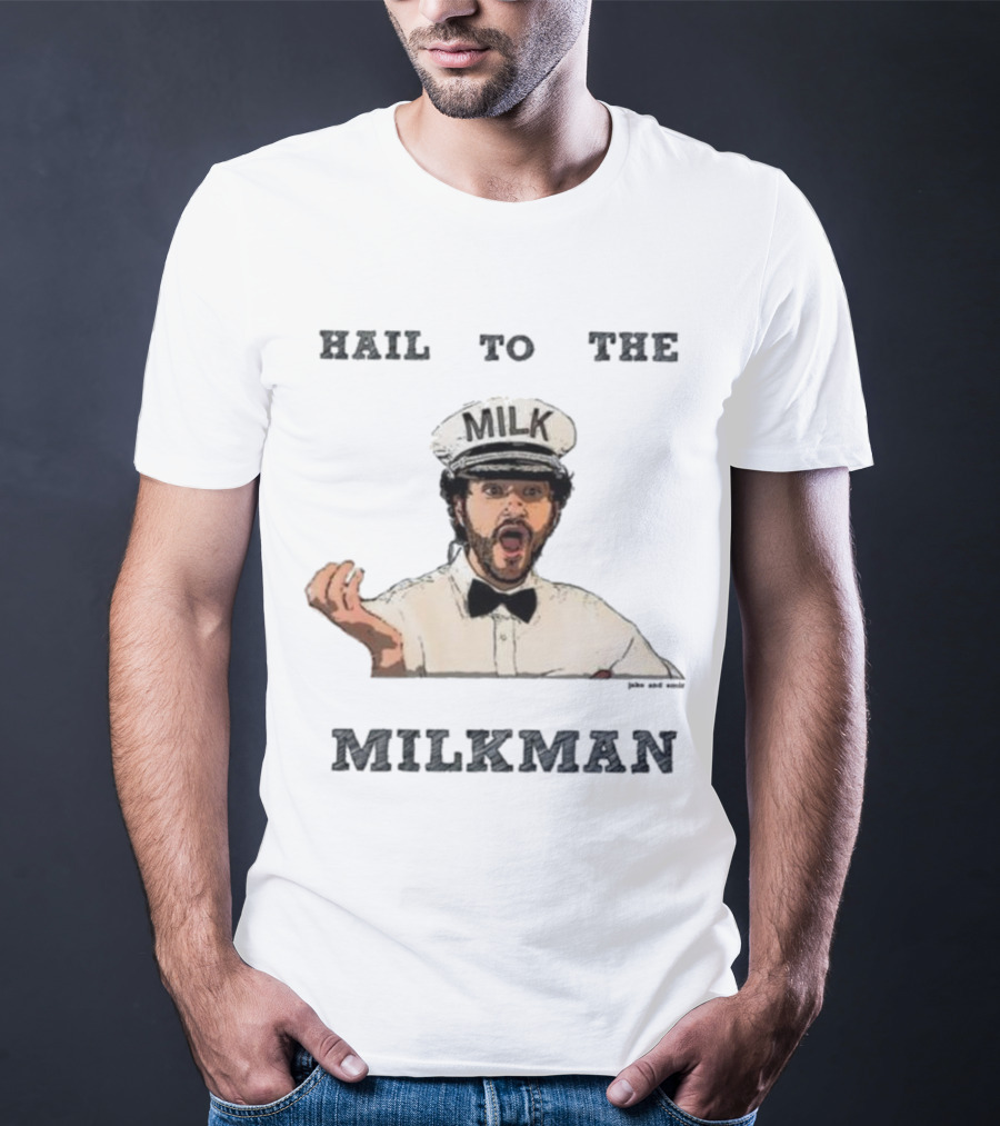 Hail To The Milkman Jake And Amir Milkman Iconic Comedy Sketch T-Shirt