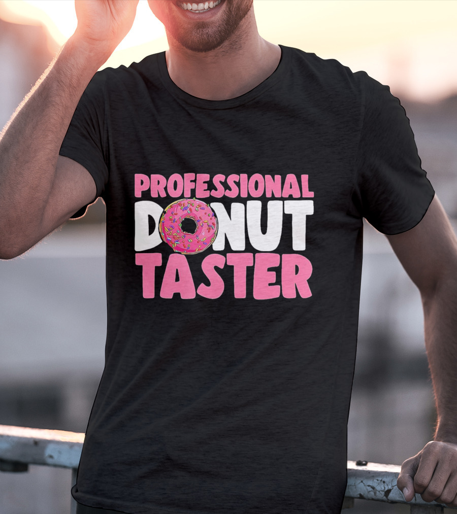 Professional Donut Taster Doughnut Donut T-Shirt