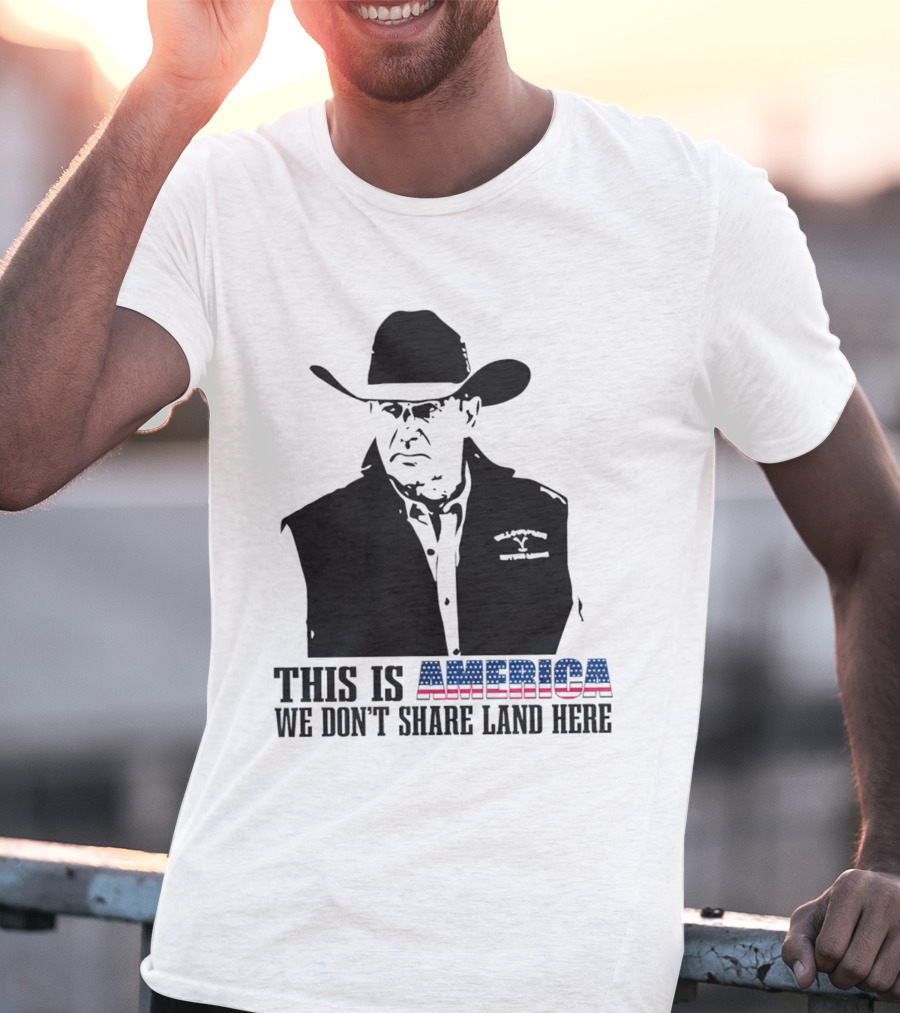This Is America We Don’t Share Land Here Cowboy Hat Patriotic T-Shirt