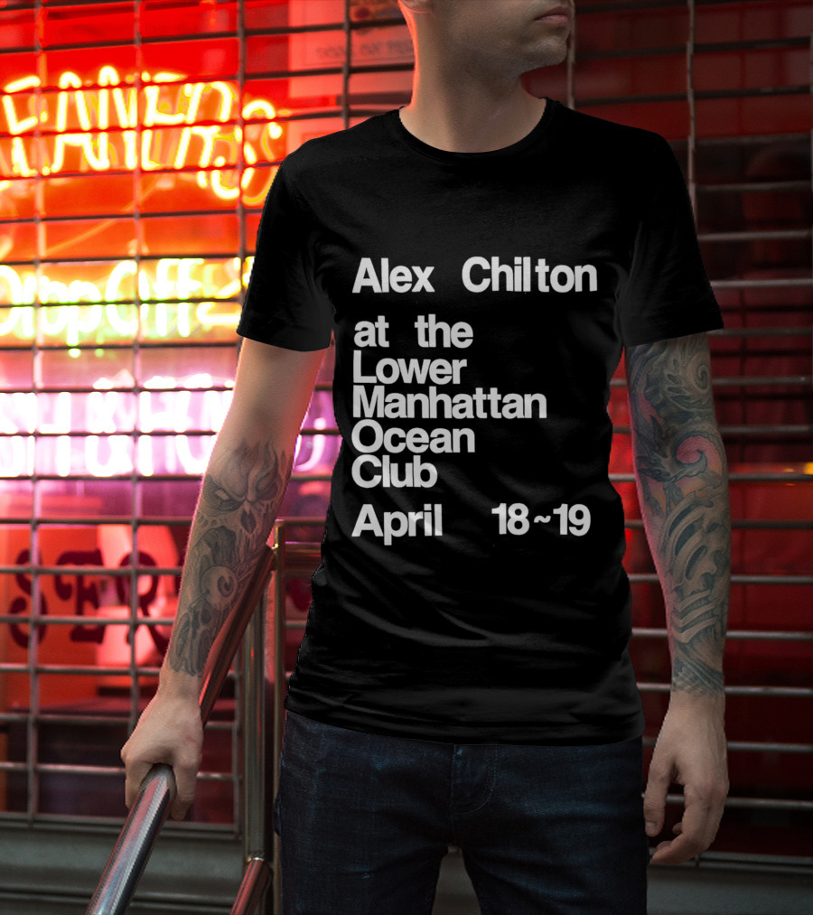Alex Chilton At The Lower Manhattan Ocean Club April 18-19 T-Shirt