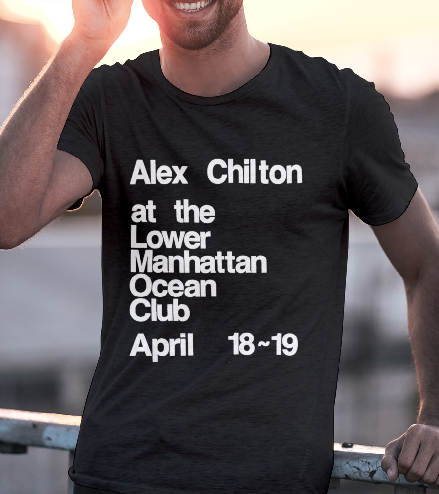 Alex Chilton At The Lower Manhattan Ocean Club April 18-19 T-Shirt