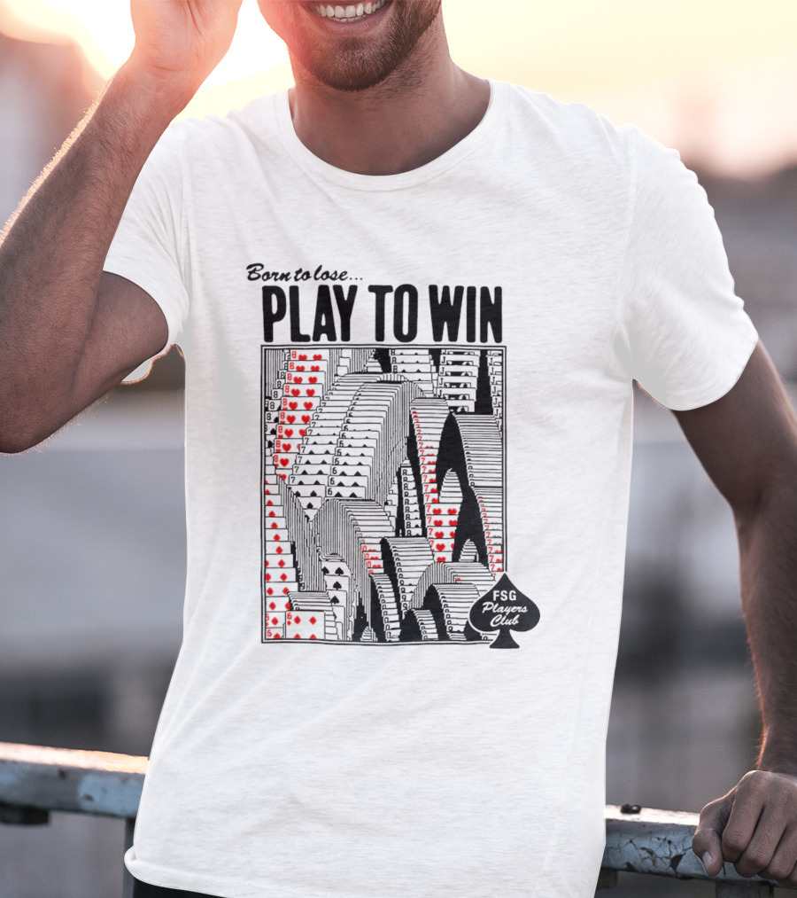 Born To Lose Play To Win FSG Players Club Card Heart Tower T-Shirt