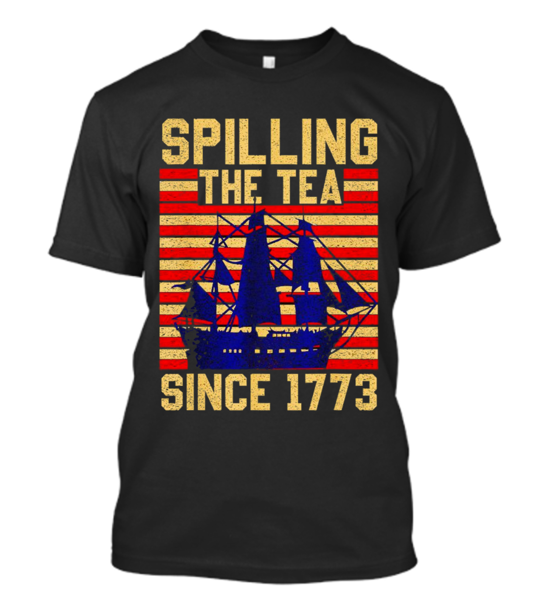 SPILLING THE TEA SINCE 1773 T-Shirt