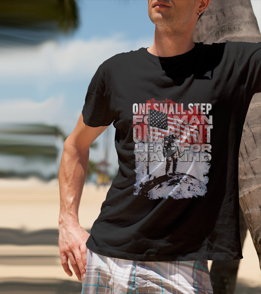 One Small Step For Man American Flag Astronaut On Moon One Giant Leap For Mankind T-Shirt