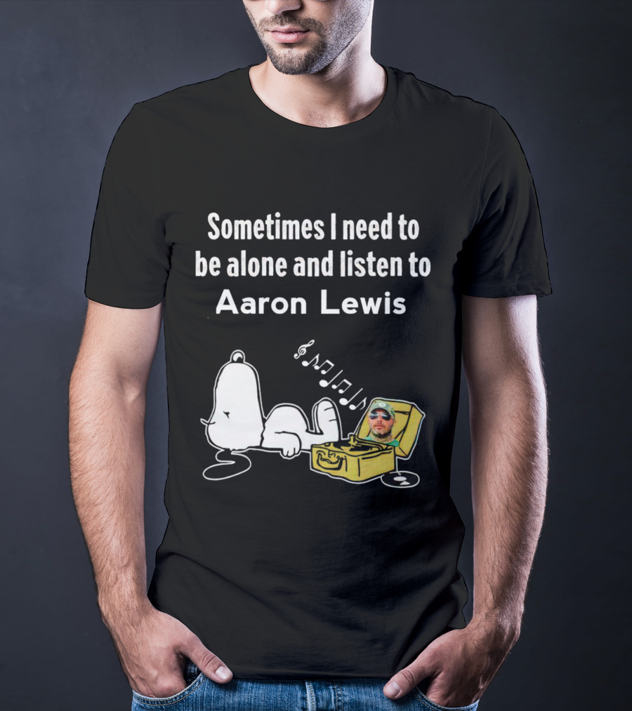 Sometimes I Need To Be Alone And Listen To Aaron Lewis Snoopy Record Player T-Shirt