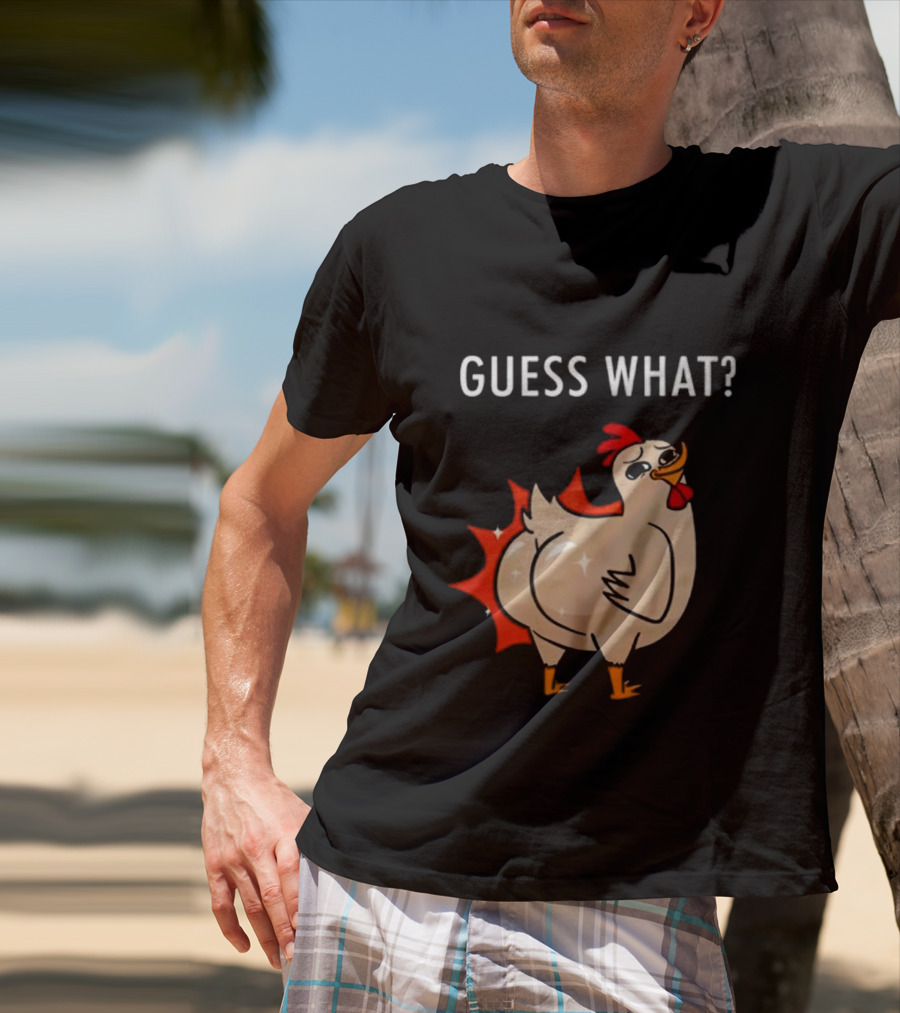 Chicken Guess What Funny Chicken Butt Joke T-Shirt