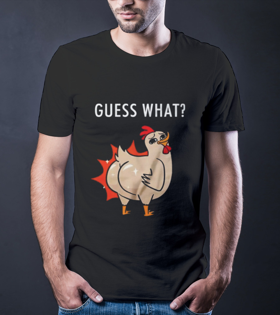 Chicken Guess What Funny Chicken Butt Joke T-Shirt