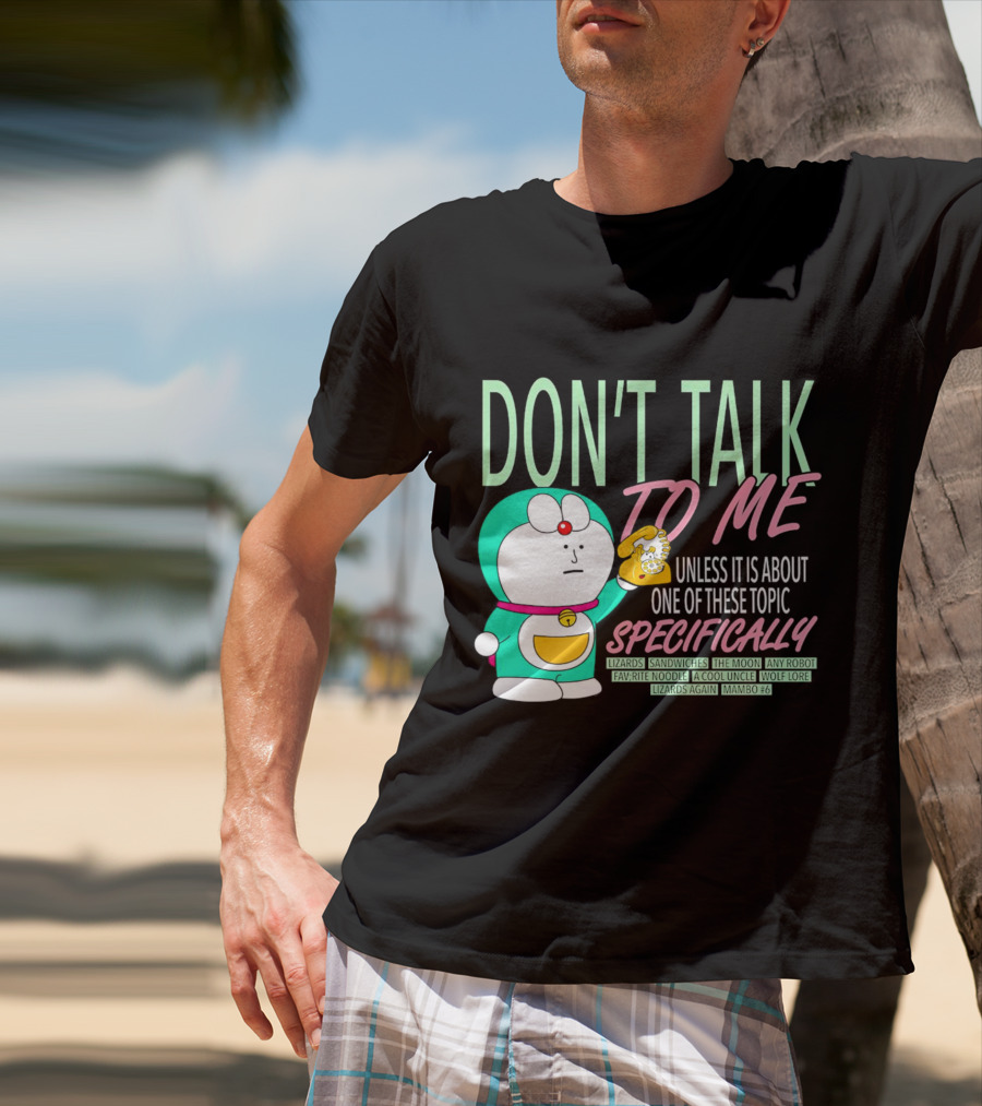 DON'T TALK TO ME UNLESS IT IS ABOUT ONE OF THESE TOPIC SPECIFICALLY LIZARDS SANDWICHES THE MOON ANY ROBOT FAVORITE NOODLE A COOL UNCLE WOLF LORE LIZARDS AGAIN MAMBO #6 T-Shirt