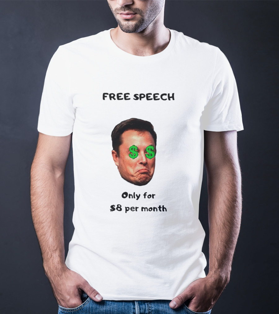 FREE SPEECH Only For $8 Per Month Dollar Eyes T-Shirt