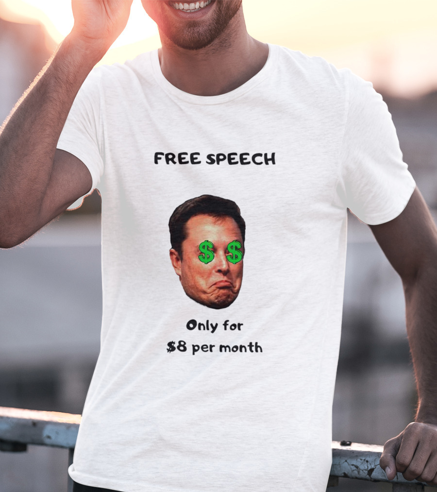 FREE SPEECH Only For $8 Per Month Dollar Eyes T-Shirt