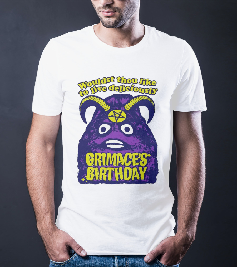 Grimace's Birthday Wouldst Thou Like To Live Deliciously Pentagram Horns T-Shirt