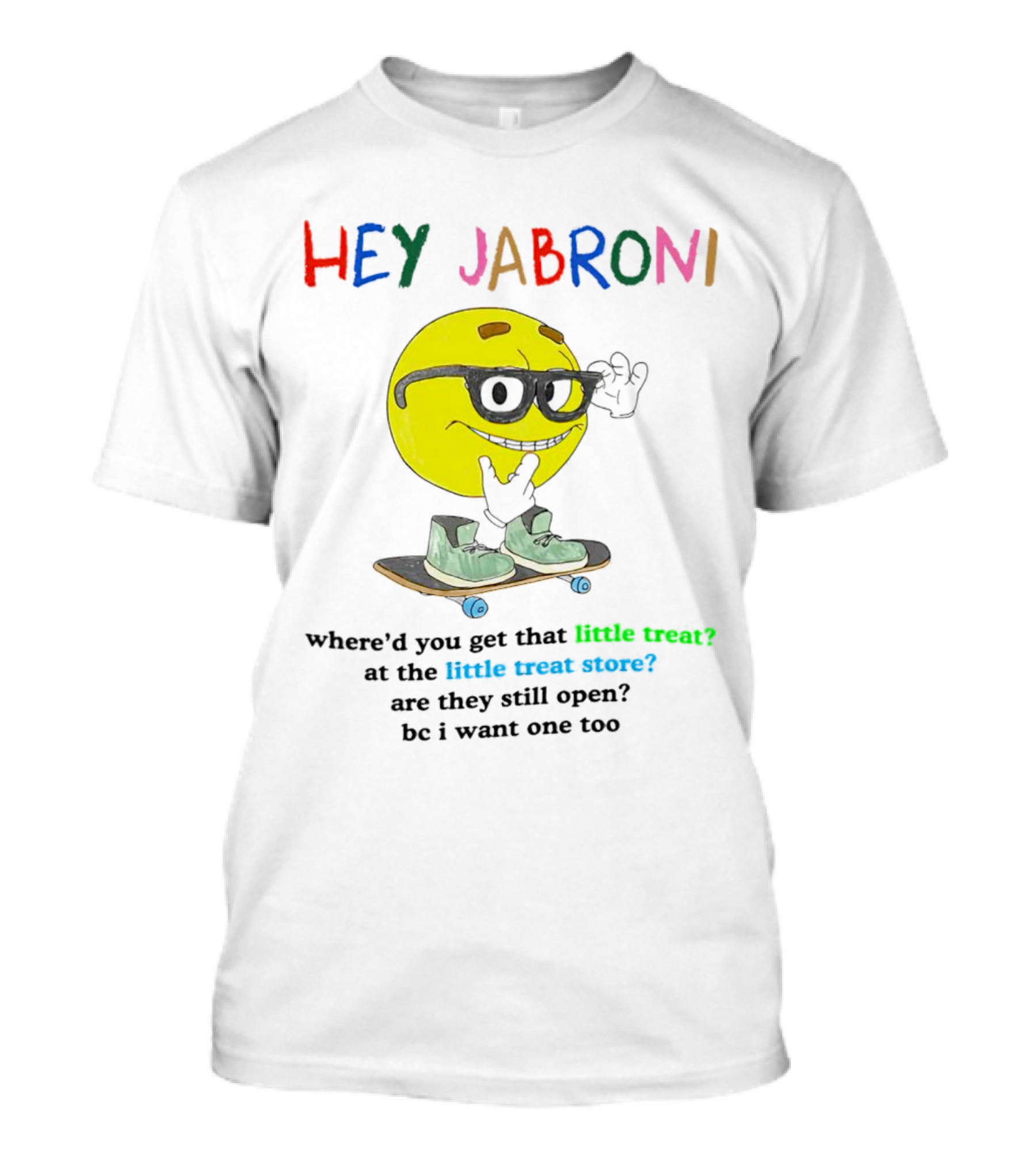 Hey Jabroni Little Treat Little Treat Store Skateboard Sunglasses T-Shirt