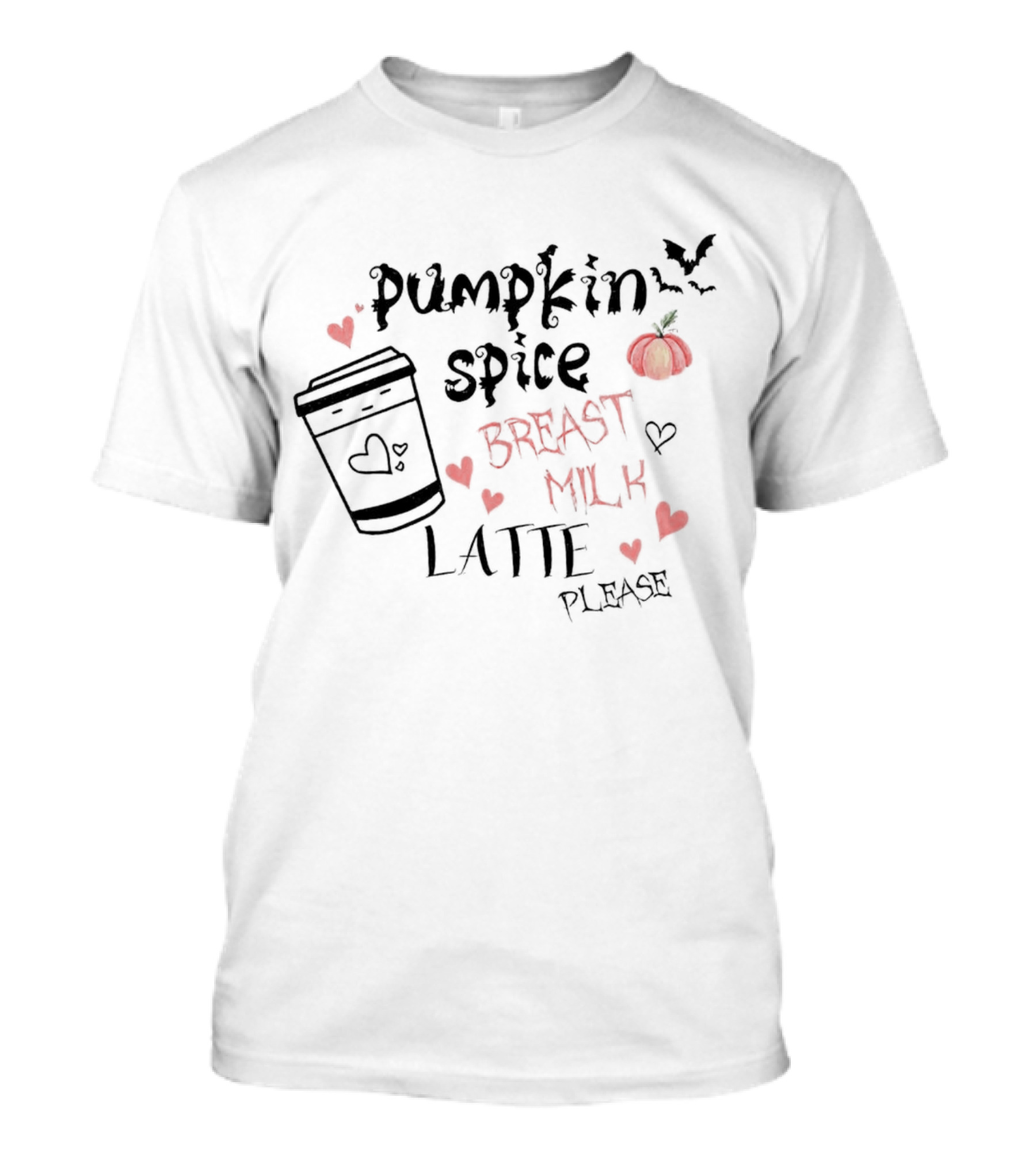 Pumpkin Spice Breast Milk Latte Please Heart Cup Bat Pumpkin T-Shirt