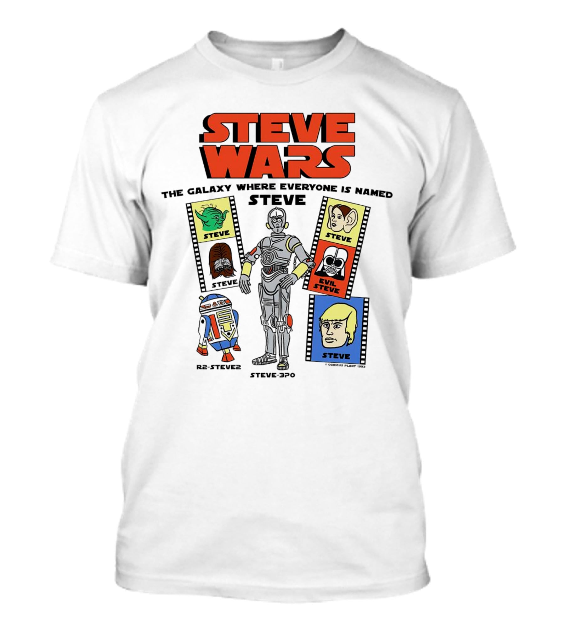 STEVE WARS THE GALAXY WHERE EVERYONE IS NAMED STEVE R2-STEVE2 STEVE3PO EVIL STEVE T-Shirt