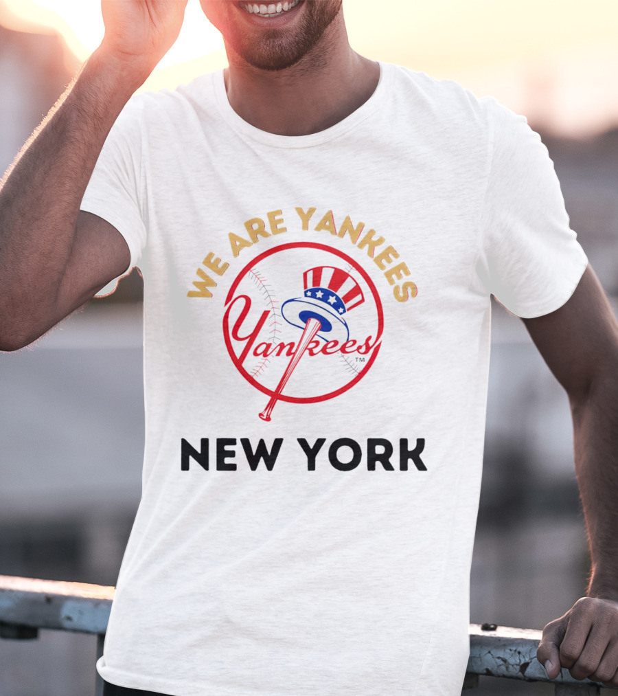 We Are Yankees Yankees New York T-Shirt