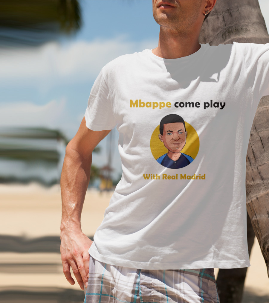 Mbappe Come Play With Real Madrid Iconic Invitation T-Shirt