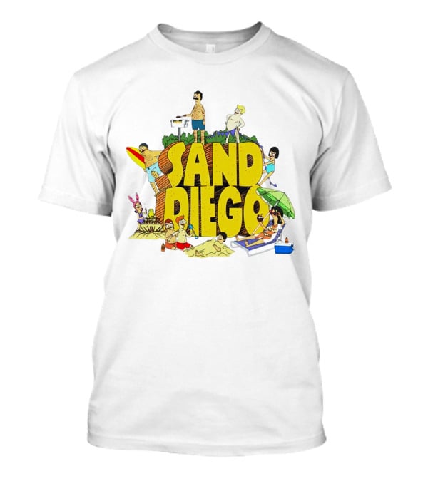 Bob's Burgers Sand Diego Beach Fun San Diego T-Shirt